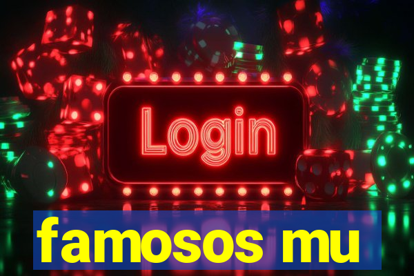 famosos mu